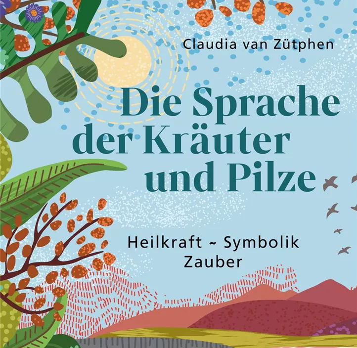 Die Sprache der Kräuter und Pilze
