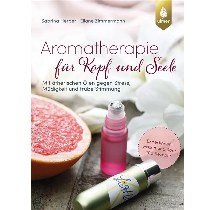 Aromatherapie für Kopf und Seele