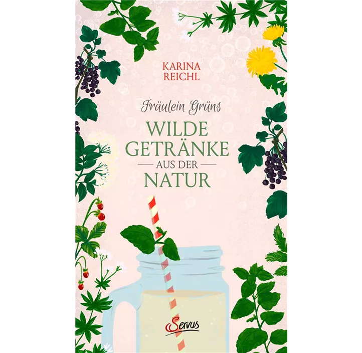 Fräulein Grüns wilde Getränke aus der Natur