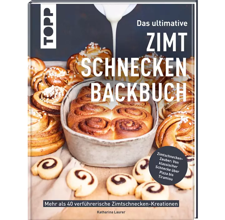 Das ultimative Zimtschnecken-Backbuch