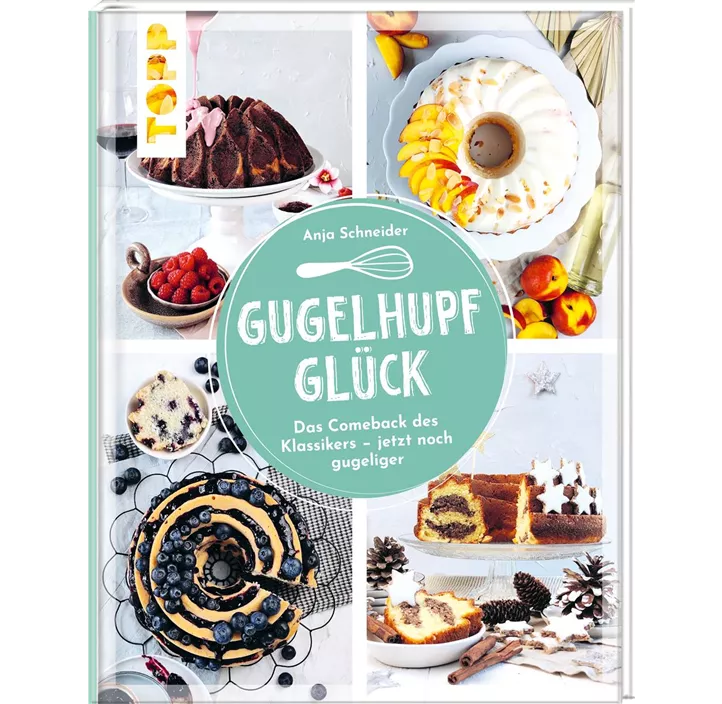 Gugelhupfglück. Das Comeback des Klassikers