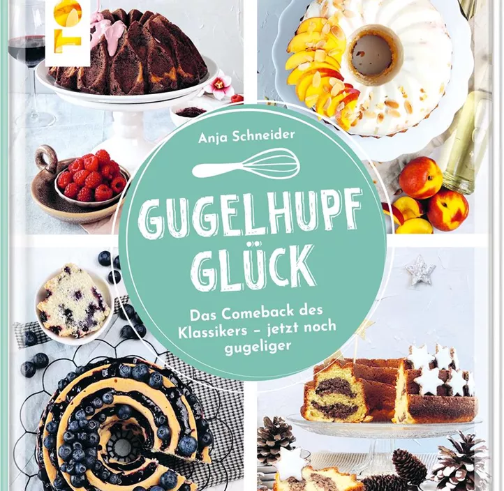 Gugelhupfglück. Das Comeback des Klassikers