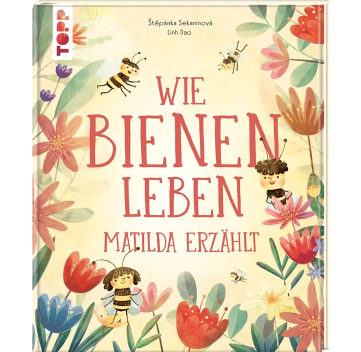Wie Bienen leben. Matilda erzählt