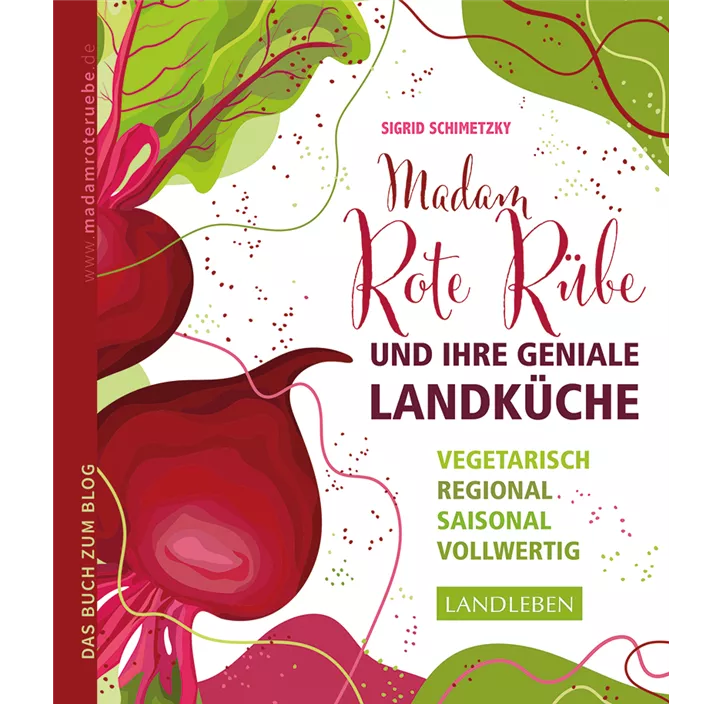 Madame Rote Rübe und ihre geniale Landküche