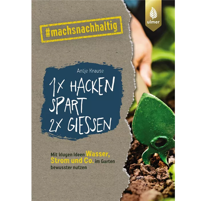 1 x hacken spart 2 x gießen