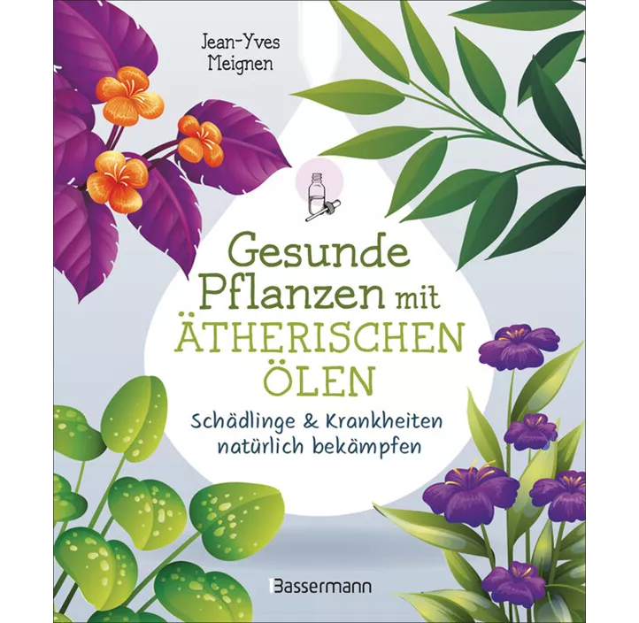 Gesunde Pflanzen mit ätherischen Ölen