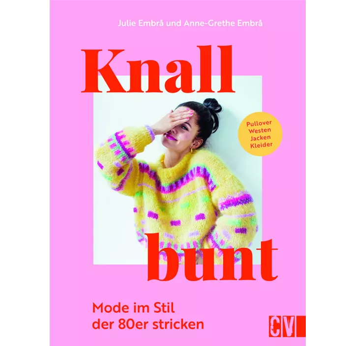 Knallbunt - Mode im Stil der 80er stricken